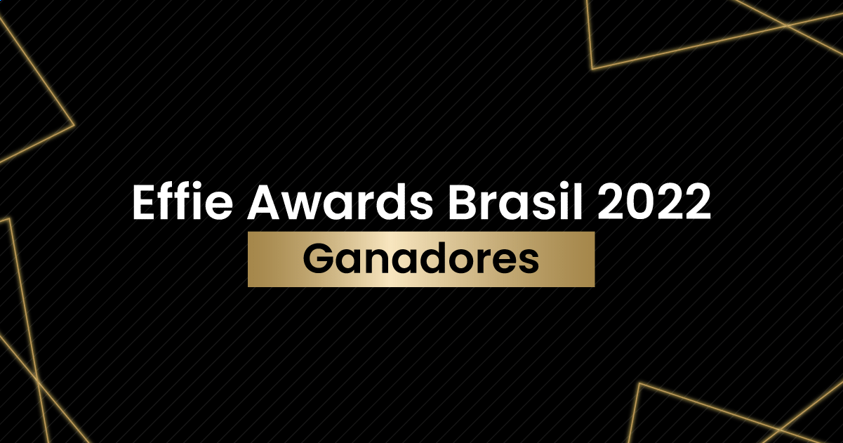 Effie Awards Brasil 2022